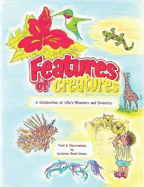 Features of Creatures by Lucienne Bond Simon