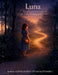Luna: A girl who found herself by finding what was lost... and helping it find its way home by Christina Chivalier, Christina Chivalier