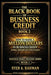 The Black Book of Business Credit Book 2: How to Raise a Million Dollars in Business Credit Using Advanced Strategies by Syed A. Rahman