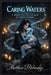 Caring Waters: A Mother's Day Survival Guide for Diabetes Insipidus by Matthew Petchinsky