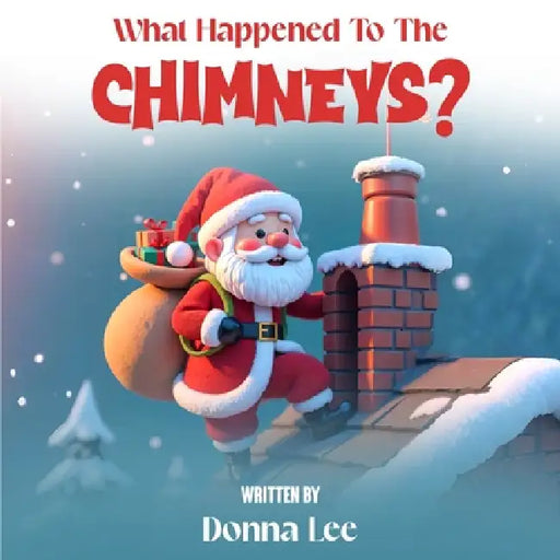 What Happened To The CHIMNEYS? by Donna Lee