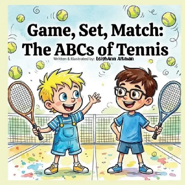 Game, Set, Match: ABC's of Tennis by Leighann Altman