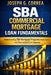 SBA Commercial Mortgage Loan Fundamentals: Understanding SBA Mortgage Programs, Requirements, and How to Qualify for Approval by Joseph G. Correa