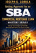 Getting Approved for an SBA Commercial Mortgage Loan: Step-by-Step Strategies to Meet SBA Mortgage Requirements and Secure Funding by Joseph G. Correa