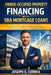 Owner-Occupied Property Financing with SBA Mortgage Loans: How to Use SBA Mortgage Programs to Buy or Refinance Your Business Property by Joseph G. Correa