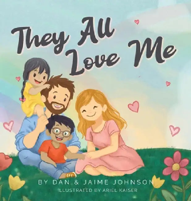 They All Love Me by Jaime Johnson, Dan Johnson, Ariel Kaiser