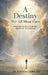 A Destiny We All Must Face by Johanna James D. D.