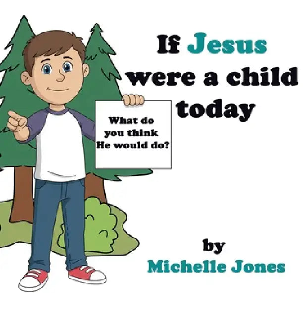 What do you think He would do?: If Jesus were a child today by Michelle Jones, Mr Wilson, Allen Seals