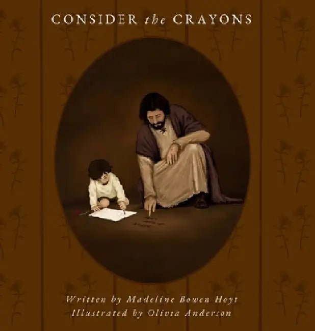 Consider the Crayons by Madeline Bowen Hoyt, Olivia Anderson