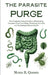 The Parasite Purge: The Complete Natural Guide to Eliminating Parasites from Your Body, Restoring Your Gut, and Reclaiming Vibrant Health by Mona B. Queen