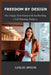FREEDOM BY DESIGN, The Happy Path Framework for Building a Self Running Business by Leslie Spoor