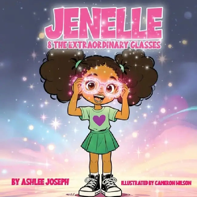 Jenelle & The Extraordinary Glasses by Ashlee Joseph, Cameron Wilson
