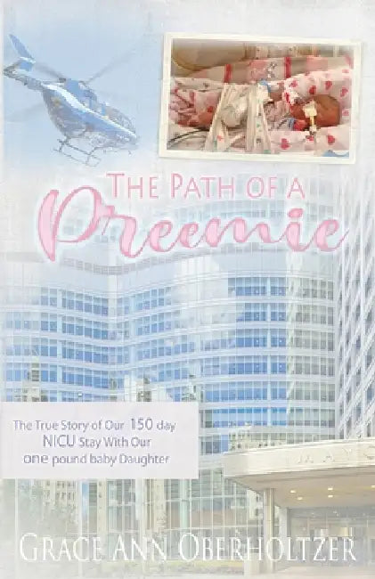 The Path of a Preemie by Grace Ann Oberholtzer