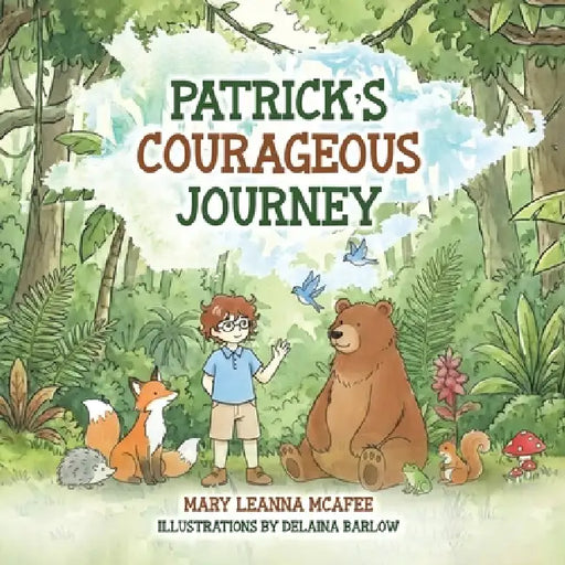 Patrick's Courageous Journey by Leanna McAfee, Delaina Barlow