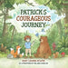 Patrick's Courageous Journey by Leanna McAfee, Delaina Barlow