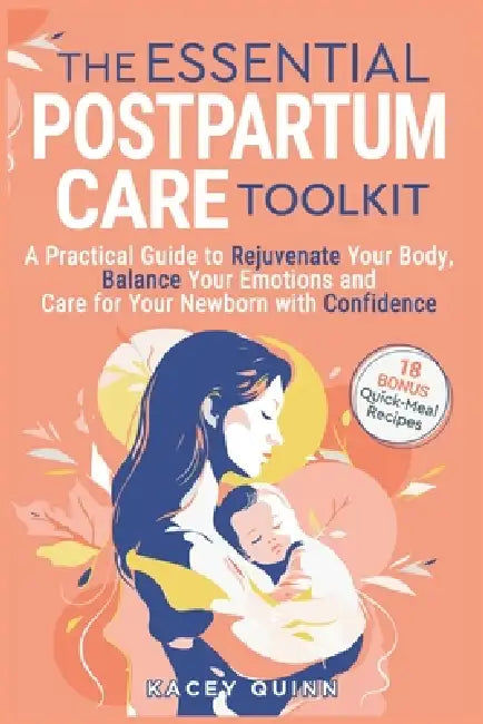 The Essential Postpartum Care Toolkit by Kacey Quinn