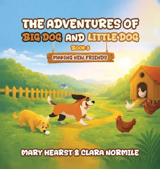 Adventures of Big Dog and Little Dog: Making New Friends by Mary Hearst, Clara Normile