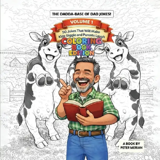 The Dadda Base Of Dad Jokes Volume 1: Coloring Book Edition by Peter Merian