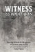 WITNESS to What Was: Volume 2 by Todd Fischer