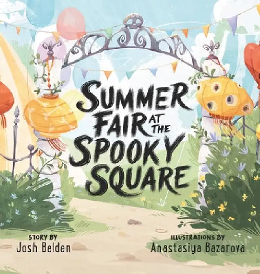 Summer Fair at the Spooky Square by Josh Belden, Anastasiya Bazarova