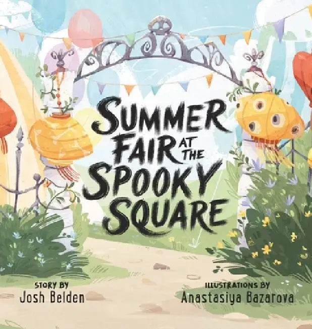 Summer Fair at the Spooky Square by Josh Belden, Anastasiya Bazarova