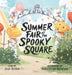 Summer Fair at the Spooky Square by Josh Belden, Anastasiya Bazarova