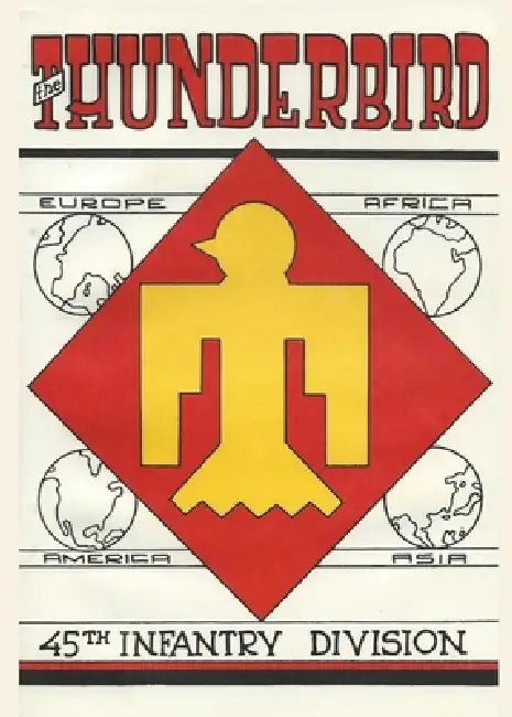 Thunderbird The 45th Infantry Division In World War Two & Korea Unit History by History Delivered