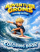 Adventure Groms: Surfing and Beach Coloring Book with Ocean Waves, Surfboards, Dolphins, Whales, and Sunset Scenes, A Summer Activity Book for Kids an by Adventure Groms