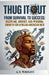 THUG IT OUT From Survival to Success: Discipline, Mindset, and Personal Growth for African American Men by A. T. Wright