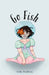 Go Fish by Emily Boudreaux