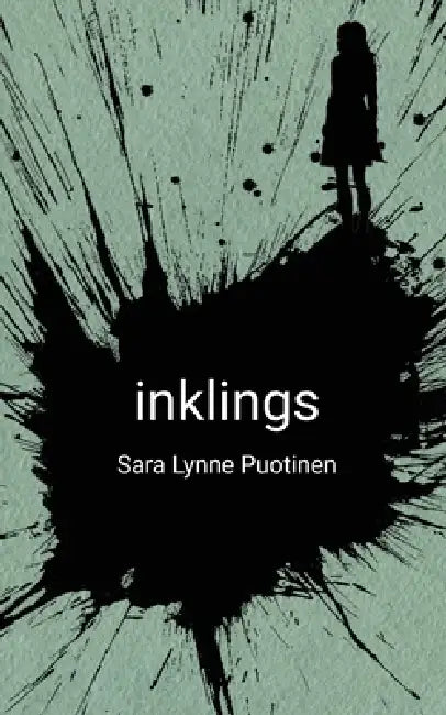 inklings by Sara Lynne Puotinen