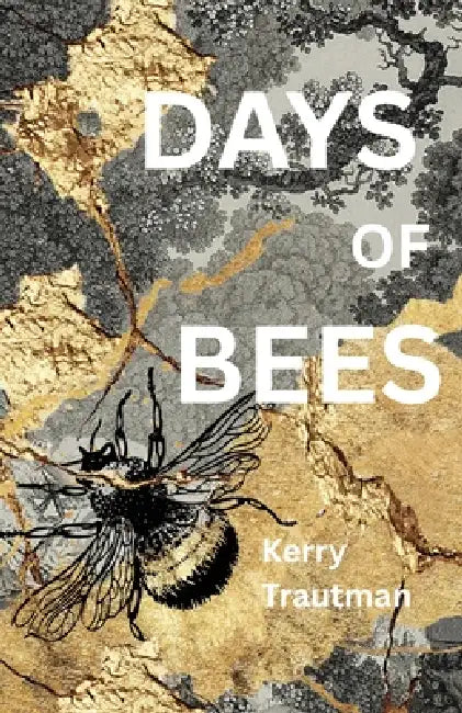 Days of Bees by Kerry Trautman
