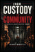 From Custody to Community: A Skills-Based Reentry Guide by Johnny Mahaffey