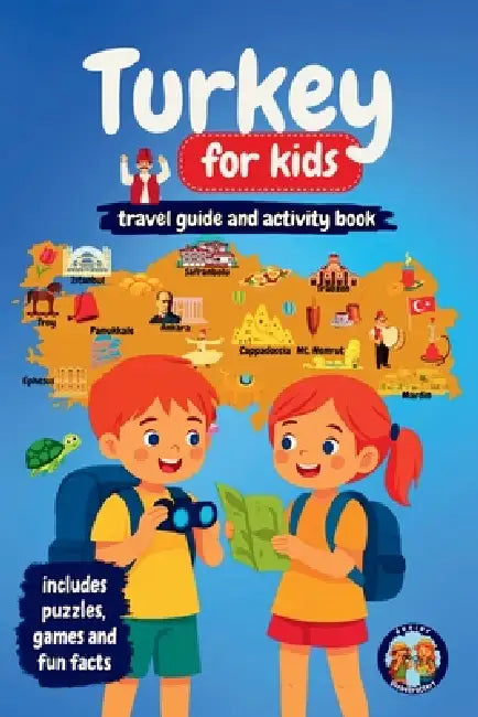 Turkey for Kids - Travel Guide and Activity Book: Discover Turkish Culture, History, Cities, and Traditions Through Games, Puzzles, and Fascinating Fa by Sylvia Mixam