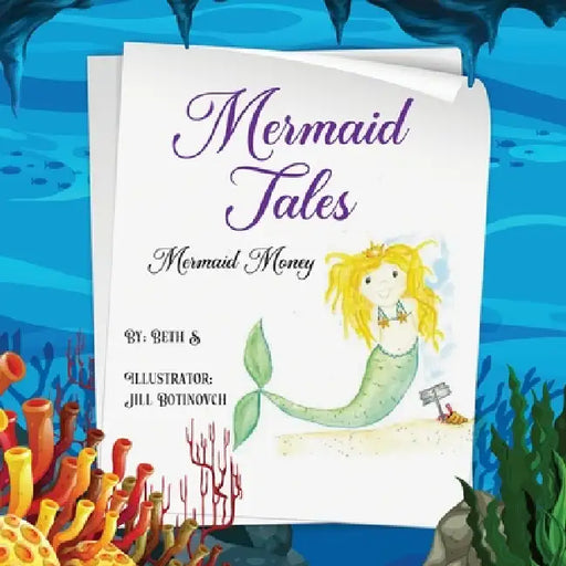 Mermaid Tales: Mermaid Money by Beth S