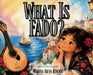 What is Fado? by Marisa Silva Rocha
