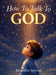 How To Talk To GOD by Brandon Sprout