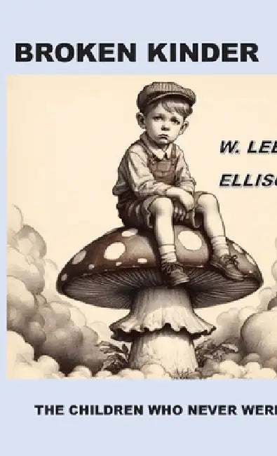 Broken Kinder by W. Lee Ellison
