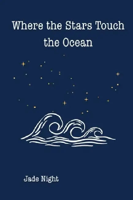 Where the Stars Touch the Ocean by Jade Night