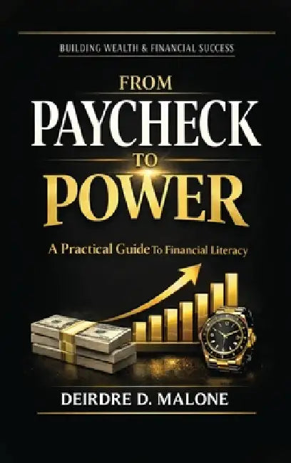 From Paycheck To Power by Deirdre D. Malone