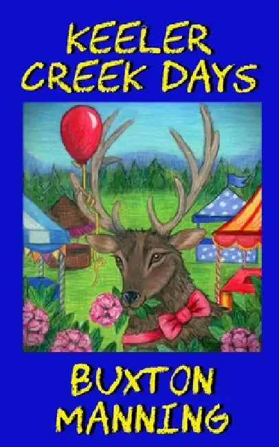 Keeler Creek Days by Buxton Manning