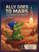 Ally Goes To Mars by E. Marie Chadwick