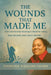 The Wounds That Made Me: How God Used My Breaking to Build My Calling Your wounds were never wasted. by Stephanie Williams- Crosby