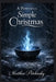 A Powerful Simple Christmas by Matthew Petchinsky