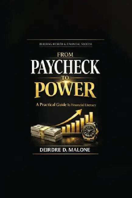 From Paycheck To Power by Deirdre D. Malone