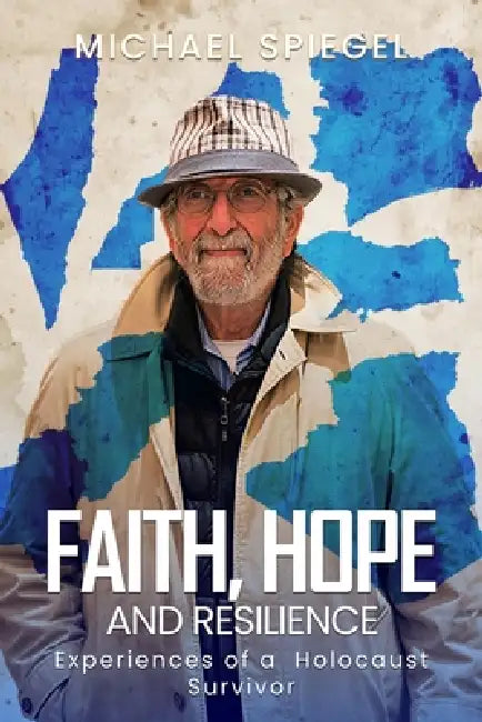 Faith, Hope and Resilience by Michael Spiegel