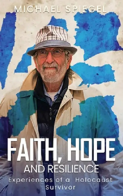 Faith, Hope and Resilience by Michael Spiegel