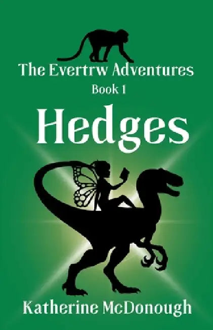 Hedges, The Evertrw Adventures Book 1: The Evertrw Adventures by Katherine McDonough