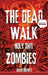 The Dead Walk: Holy Shit Zombies 2 by Jules Brunet