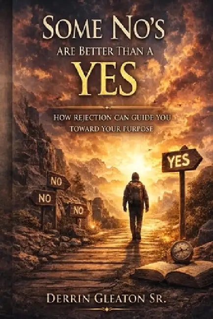 Some No's are better than a Yes by Derrin L. Gleaton